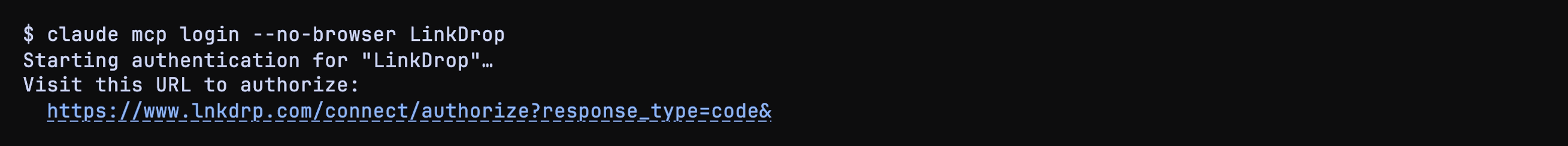claude mcp login printing Starting authentication and the LinkDrop authorize address